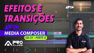 Curso Gratuito de Avid Media Composer  Parte 8  Efeitos e Transições [upl. by Koah503]