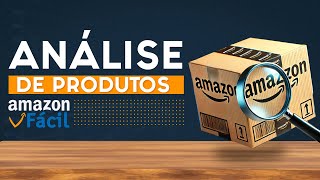 Como Analisar Produtos para Vender na Amazon [upl. by Ellsworth]