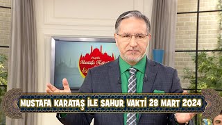 Prof Dr Mustafa Karataş ile Sahur Vakti 28 Mart 2024 [upl. by Groscr943]