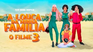 A LOUCA DA MINHA FAMÍLIA O FILME 3 ft Wiris Viana [upl. by Jackelyn567]