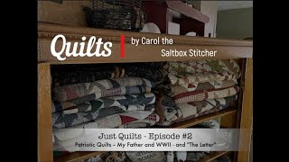 Saltbox Stitcher Quilt Episode 2 quotPatriotic Quilts  My Father WWII and The Letterquot [upl. by Norabel]