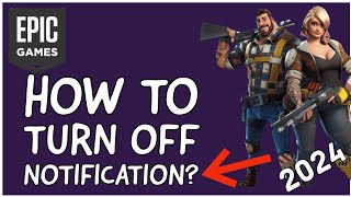 How to Turnoff Notification on Epic Games Disable Notification on Epic Games 2024 [upl. by Astto]