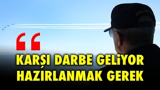 İKTİDAR BİTTİ KARŞI DARBE GELİYOR HAZIRLANMAK GEREK [upl. by Dun]