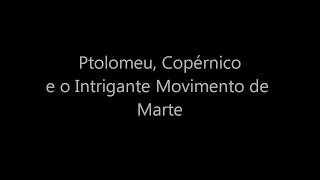 Ptolomeu Copérnico e o Movimento Retrógrado [upl. by Brianna]