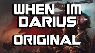 When im Darius Original [upl. by Ahdar]