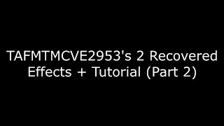 TAFMTMCVE2953s 2 Recovered Effects  Tutorial Part 2 [upl. by Ednyl865]