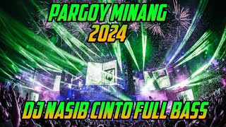 DJ PARGOY MINANG TERBARU 2024DJ NASIB CINTO FULL BASS GACOR DJ TEGUH CE V2 [upl. by Haymo]