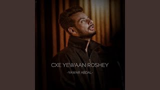 Cxe Yewaan Roshey [upl. by Elram]