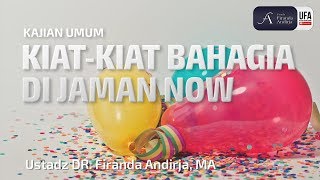 KiatKiat Bahagia di Jaman Now  Ustadz Dr Firanda Andirja MA [upl. by Iel]