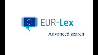 Advanced search on EURLex 2019 [upl. by Nee]