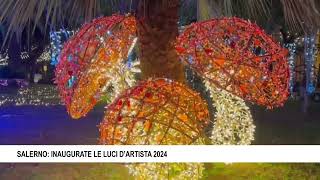 SALERNO INAUGURATE LE LUCI D’ARTISTA 2024 [upl. by Averill]