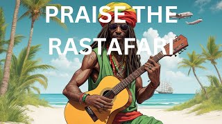 Praise the Rastafari  Reggae [upl. by Eityak]