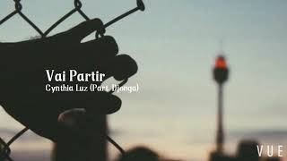 Vai Partir – Cynthia Luz Part Djonga Letra [upl. by Ahsineg]