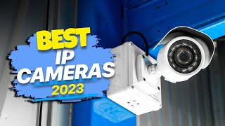 Best IP Cameras for 2023 Stay Connected and Protected [upl. by Valente]