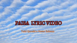 Paisa Lyric Talal Qureshi x Hasan Raheem  Pakistan Indie Music [upl. by Leventhal]