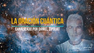 La Oración Cuántica  Por Daniel Cipolat [upl. by Hatch]