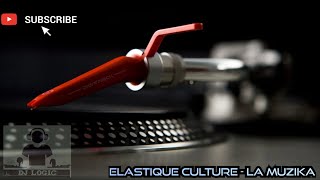 Elastique Culture  La Muzika [upl. by Malynda480]