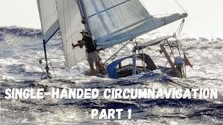 SingleHanded Sailing Circumnavigation The Voyage of Fathom  Part 1 [upl. by Eiddal311]