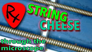 String Cheese Galore Through the Microscope [upl. by Dnalerb]