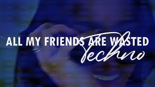 All My Friends Are Wasted x 100 Memories TECHNO REMIX [upl. by Becki49]