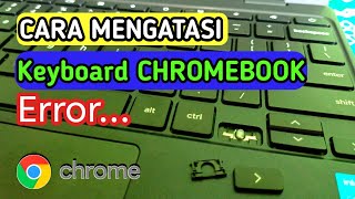 Jangan BingungCara menperbaiki keyboard chromebook error [upl. by Wahlstrom]