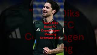 Kevin Diks Bawa FC Copenhagen Menang Dramatis 21 [upl. by Meehar335]