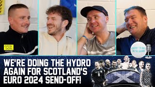 WERE DOING THE HYDRO AGAIN FOR SCOTLANDS EURO 2024 SENDOFF  Keeping The Ball On The Ground [upl. by Saberio]