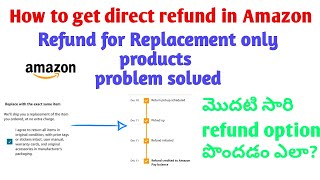 how to get direct refund in amazon  shows replacement only problem solved  telugu techmate [upl. by Burke]