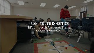 USEL Youth Robotics BTS EP 5  Beech Avenue Elementary and Truman Middle School [upl. by Christie]