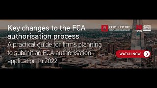 Key changes to the FCA authorisation process  A guide to submitting a FCA authorisation application [upl. by Osmen]