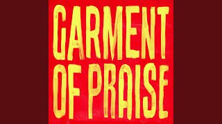 Garment Of Praise [upl. by Butta236]