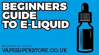 The Complete Beginners Guide to ELiquids  2020 [upl. by Trimmer]