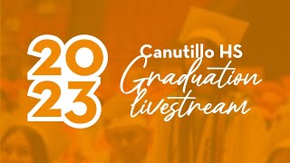 Canutillo High School  2023 Graduation Livestream [upl. by Ztnaj]