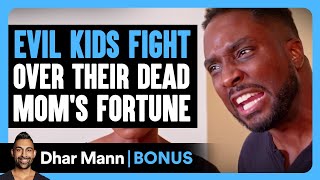 EVIL KIDS FIGHT Over Dead MOMS FORTUNE  Dhar Mann Bonus [upl. by Cranford]