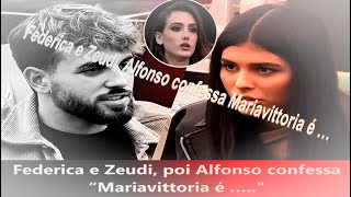 Grande Fratello Federica e Zeudi poi Alfonso confessa Mariavittoria é … [upl. by Babita348]