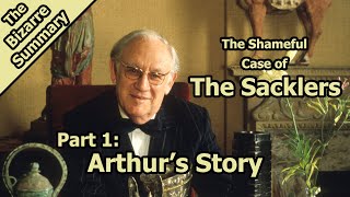 The Shameful Case of The Sacklers Arthurs Story [upl. by Ahsatak]