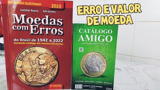 Catálogo Ilustrado MOEDAS com ERROS 2023 e Catálogo AMIGO CÉDULAS E MOEDAS 20222023 [upl. by Grania]