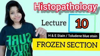 Frozen Section amp the stain used in it Histopathology Lecture 10 [upl. by Filmore967]