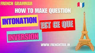 How to Ask Question in French  linterrogation  INTONATION  EST CE QUE INVERSION French tree [upl. by Hagile]