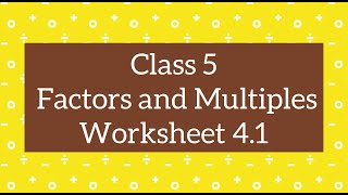 Class 5 Maths CBSE  Factors and Multiples  Ch 4 Worksheet 41 [upl. by Nuahsel]