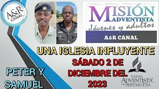 Misionero Adventista Sábado 2 de Diciembre DE 2023 UNA IGLESIA INFLUYENTE PETER Y SAMUEL [upl. by Shandeigh]