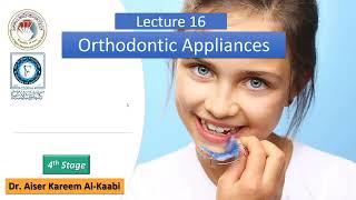 orthodontic appliances lecture 16 للمرحلة الرابعة تقويم الأسنان [upl. by Neelyak]