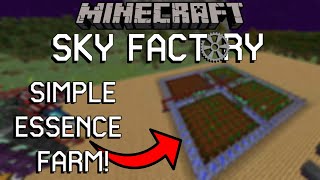 Best Essence Farm for Minecraft SkyFactory 4 [upl. by Jacey967]