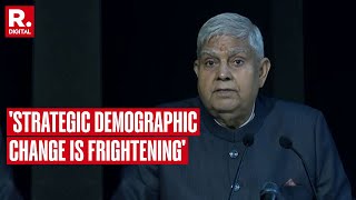 Strategic Demographic Change Is Frightening VP Jagdeep Dhankar Invokes The Demography Debate [upl. by Zanlog]