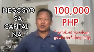 NEGOSYONG PWEDENG GAWIN SA BAHAY LANG SA CAPITAL NA 100000  NEGOSYO PHILIPPINES [upl. by Petta]