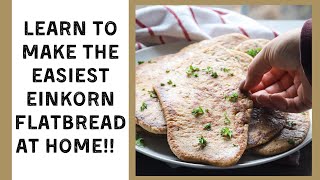 Let Me Show You How To Make Soft Einkorn Flatbread [upl. by Elbertina89]