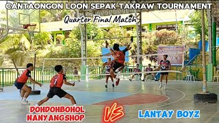 Quarter Final Match DohdohBoholNanyangShop versus Lantay Boz [upl. by Laeynad]