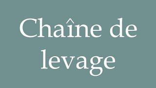 How to Pronounce Chaîne de levage Lifting chain Correctly in French [upl. by Wolk300]