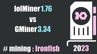 QUICK LOOK lolMiner 176 vs GMiner 340  mining Ironfish [upl. by Norvol]