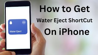 How to Create Water Eject Shortcut on iPhone  How to Make Water Eject Shortcut iOS 17 [upl. by Nyleek]